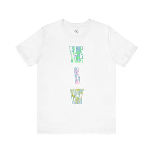 This Is Why T-Shirt